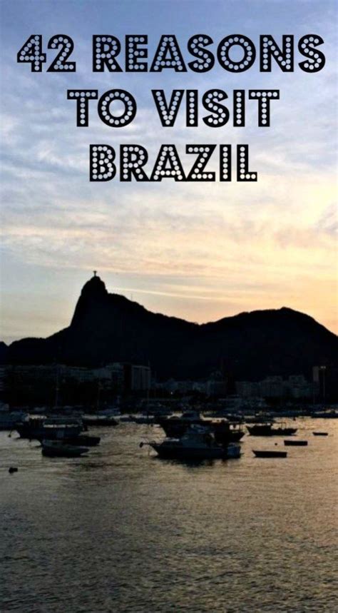 42 Reasons To Visit Brazil Visit Brazil South America Travel Brazil