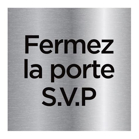 Signalisation Plaque De Porte Aluminium Brossé Fermez La Porte Svp