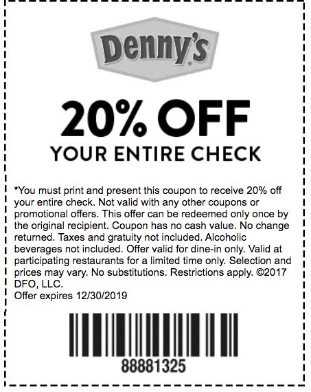 We will reimburse you for the face value of the coupon, plus 8¢ handling allowance, if you and the consumer have complied with our coupon redemption policy available at the redemption address. $5 OFF Denny's Coupons, Promo Codes January 2021