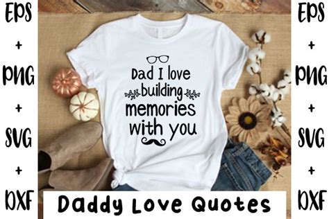 Dad I Love Building Memories With You Graphic By Design