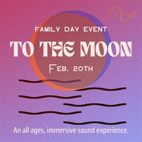 To The Moon An All Ages Immersive Sound Experience Lobe 713 E