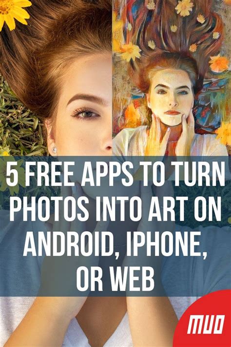 The Best Free Apps To Turn Photos Into Art And Paintings Turn Photo