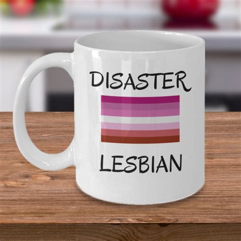Disaster Lesbian Funny Gay Lesbian Girlfriend Mug T Lesbians
