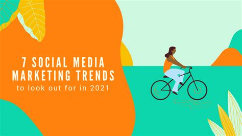 7 Social Media Marketing Trends To Look Out For In 2021