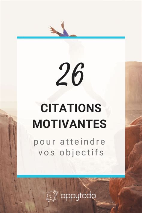 26 Citations Motivantes Pour Atteindre Vos Objectifs Appytodo