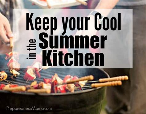 Here are some quick and easy tips to help keep temperatures lower during these hot thankfully, there are plenty of simple and easy things you can do to help keep your car cool in the summer! How to Keep Your Cool in the Summer Kitchen | PreparednessMama