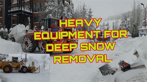 Heavy Equipment For Deep Snow Removal Plowing Deep Snow 2021 Youtube