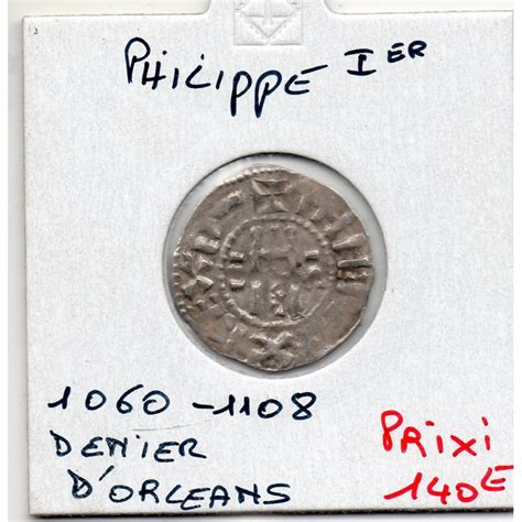 Denier Dorleans Philippe 1er 1060 1108 Pièce De Monnaie Royale