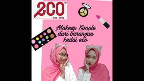 Kedai di dalamnya semua dengan harga yang sama iaitu serendah rm2.00 sahaja. (Makeup simple) dari kedai eco Rm2 - YouTube