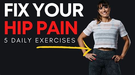 Exercises For Hip Pain Relief 5 Daily Hip Pain Moves Youtube