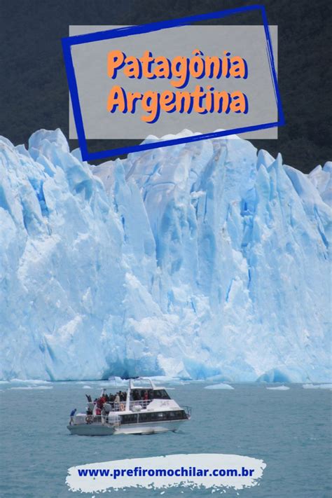 Patagônia Argentina Roteiro De Viagem Roteiros De Viagem Patagônia