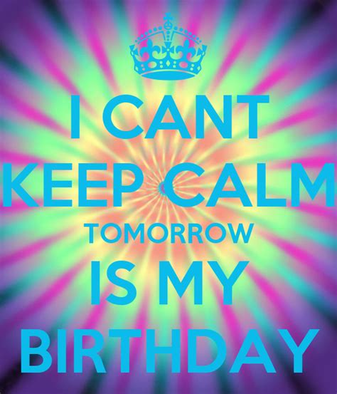 I Cant Keep Calm Tomorrow Is My Birthday Poster Katherine Channon