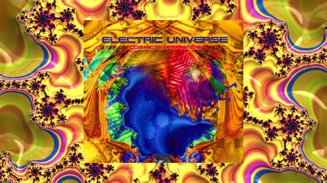 Electric Universe Cosmic Experience Full Album HQ YouTube