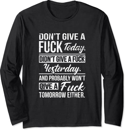 don t give a fuck today didn t give a fuck yesterday funny langarmshirt amazon de fashion