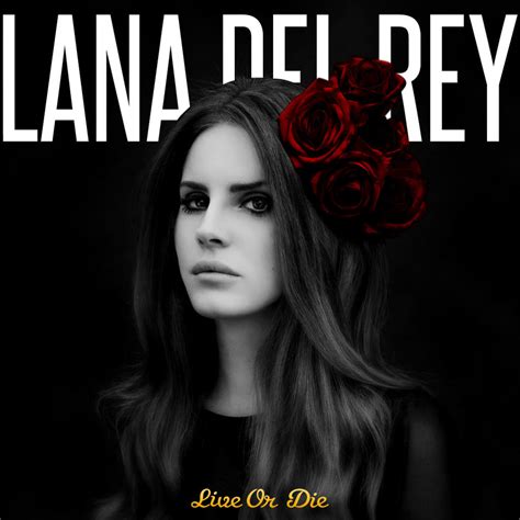 Lana Del Rey Live Or Die By Deniz15 On Deviantart