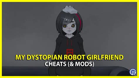 My Dystopian Robot Girlfriend Cheats And Mods Esports Zip