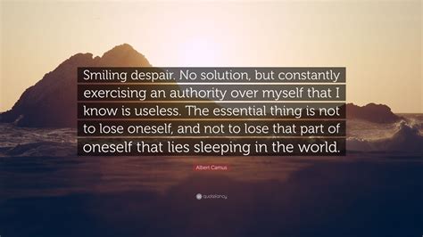 Albert Camus Quote “smiling Despair No Solution But Constantly