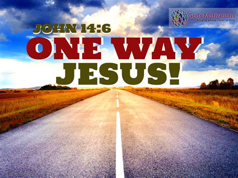 One Way Jesus John 146 Way To Heaven Jesus John 14