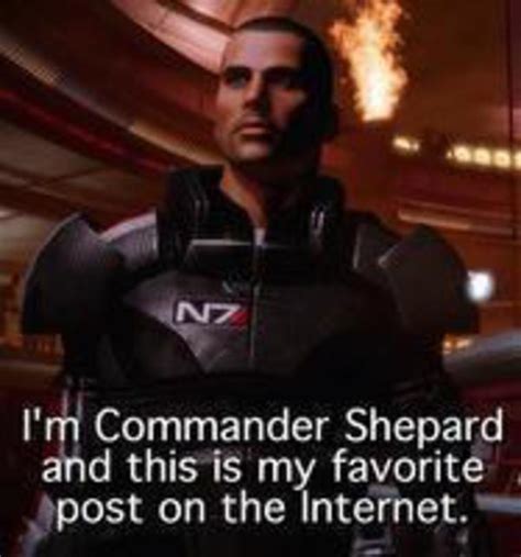 Im Commander Shepard And This Is My Favorite Post On The Internet I