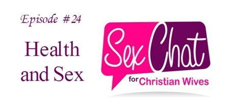 Episode 24 Health And Sex Updated Sex Chat For Christian Wives