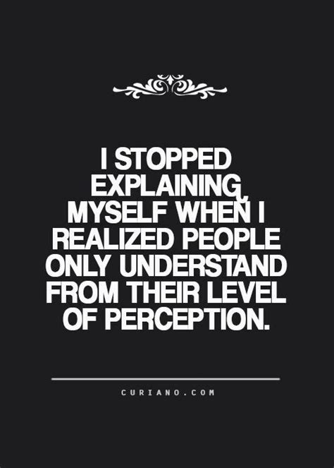 I Stopped Explaining Myself When I Realized People Only Understand From