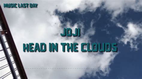 Joji - Head in the Clouds (Lyrics) - YouTube