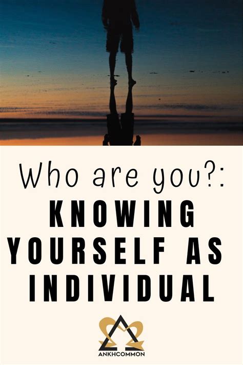 Who Are You Know Yourself As An Individual Knowing You Knowledge