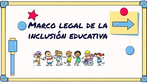 Marco Legal De La Educacion Inclusiva