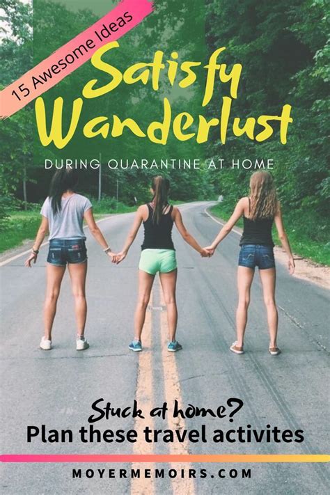 15 Awesome Ideas For Satisfying Wanderlust At Home Travel Activities Travel Tips Virtual Travel