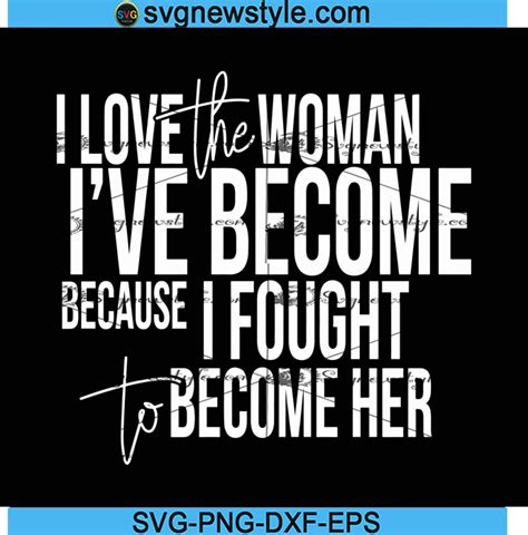 I Love The Woman Svg Png Dxf Eps Cricut File Silhouette Art