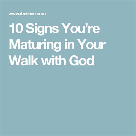 10 Signs Youre Maturing In Your Walk With God Biblical Teaching God Christian Encouragement