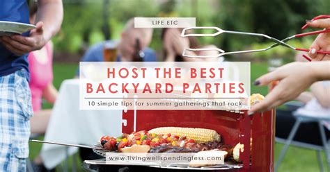 Tips For Hosting The Best Backyard Parties Living Well Spending Less