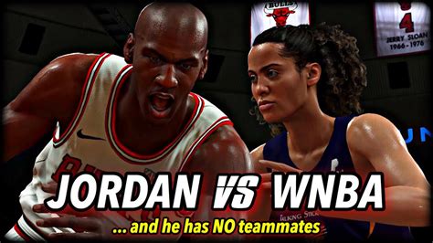 I Put Michael Jordan Up Against The Entire Wnba By Himself And He