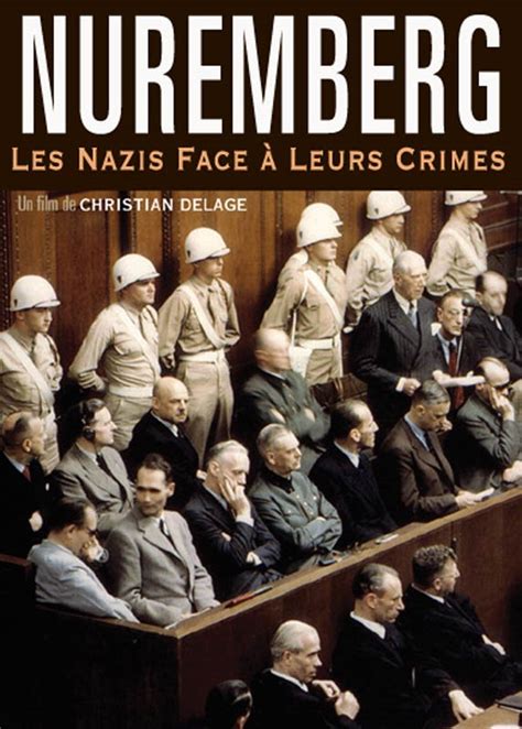 Nuremberg Les Nazis Face à Leurs Crimes Film Documentaire 2006