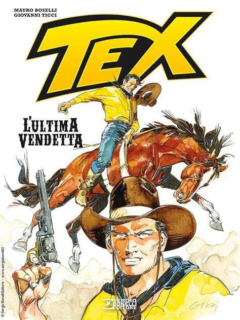 Sergio Bonelli Editore Presenta Tex Lultima Vendetta