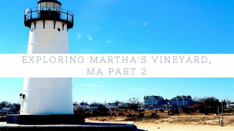 Exploring Marthas Vineyard In The Off Season Youtube
