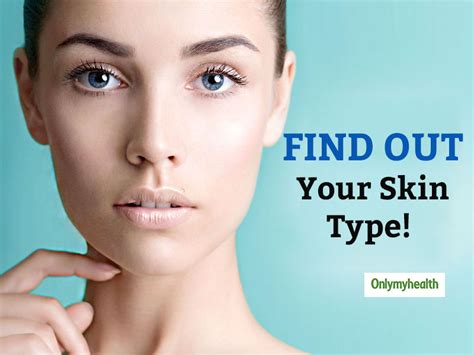 Heres An Easy Way To Identify Your Skin Type At Home Onlymyhealth