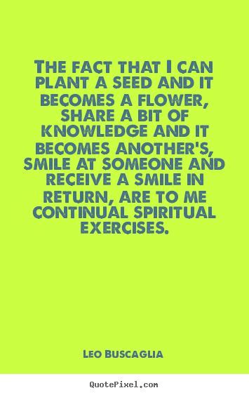 The Fact That I Can Plant A Seed And It Becomes A Flower Share A Bit