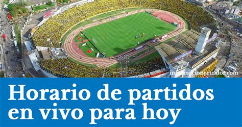 Horario De Partidos De Hoy Ecuador En Vivo