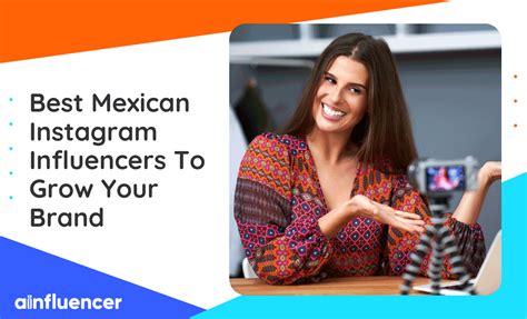 20 Best Mexican Instagram Influencers For Your Brand 2023 Update