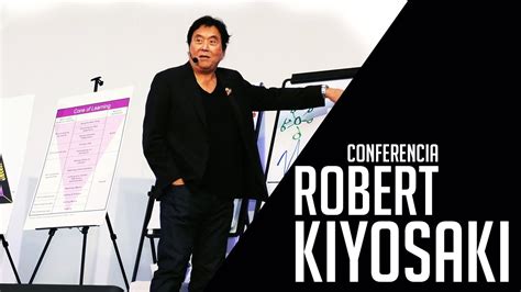 Robert Kiyosaki La Conferencia Youtube