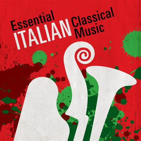 Essential Italian Classical Music By Various Artists On Spotify
