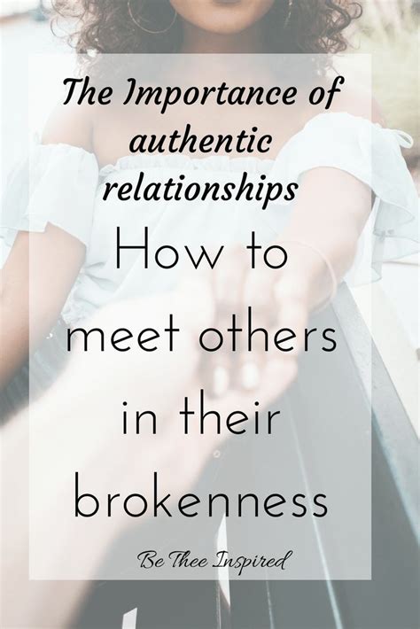 How To Meet Others In Their Brokenness The Importance Of Authentic