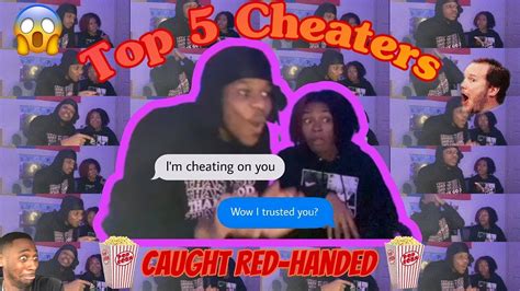 Reaction To Top 5 Cheaters Caught Red Handed Youtube