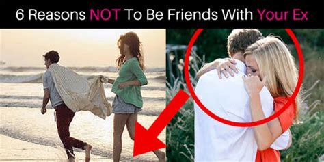 six reasons why you shouldn t try to “stay friends” with your ex