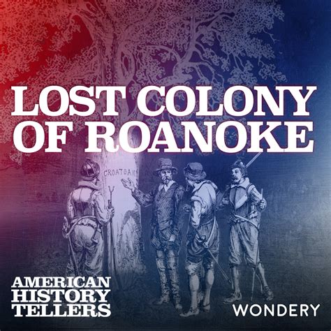 Lost Colony Of Roanoke In The Name Of The Queen American History