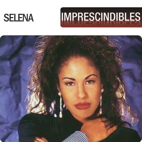 Selena Imprescindibles Lyrics And Tracklist Genius