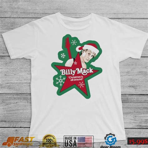 Billy Mack Christmas Is All Around Shirt Gearbloom