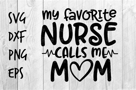 My Favorite Nurse Calls Me Mom Life Svg 569462 Printables Design