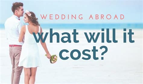 Weddings Abroad Prices What It Costs To Get Married Abroad